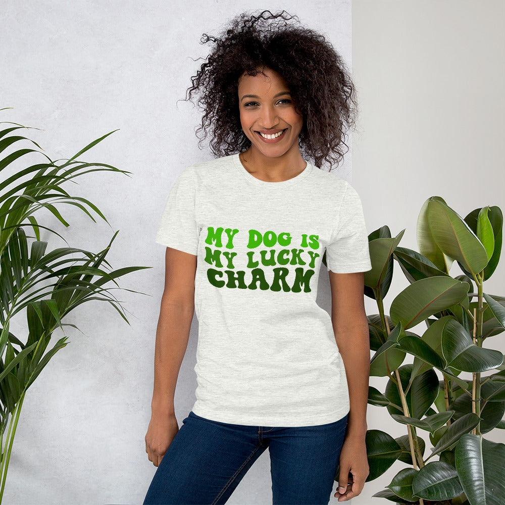 My Dog is My Lucky Charm Unisex T-shirt