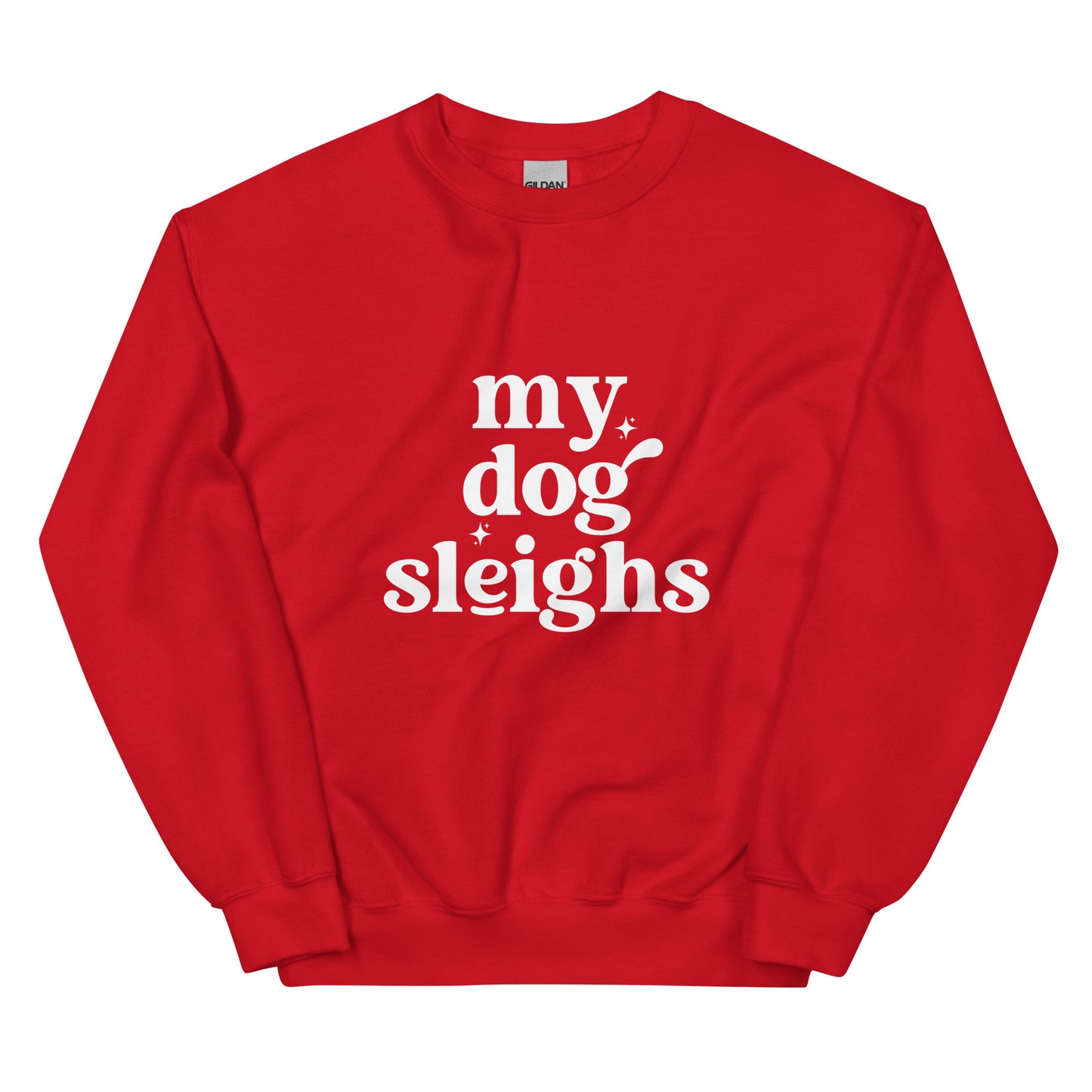 MY Dog Sleighs Christmas Holiday Unisex Sweatshirt